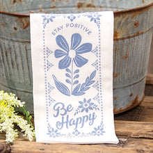 Load image into Gallery viewer, Stay Positive Be Happy Blue Floral Dish Towel, 16"x26"