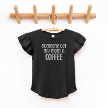 Load image into Gallery viewer, Somoeone Get My Mom A Coffee Toddler And Infant Flutter Sleeve Graphic Tee
